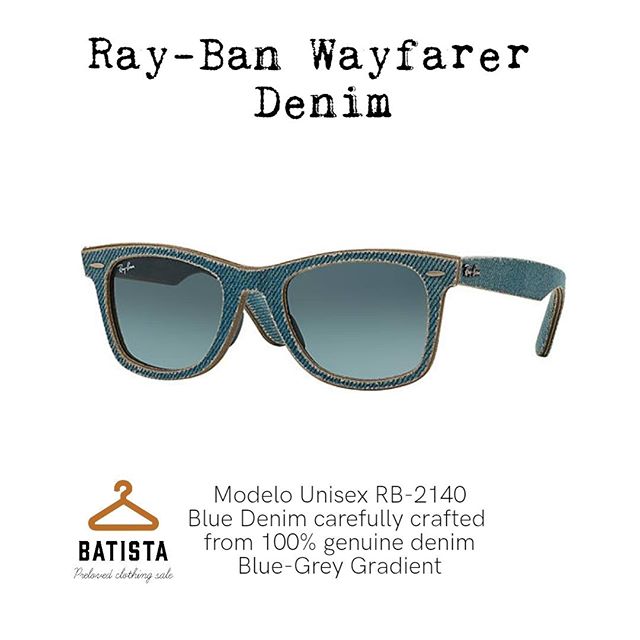 Photo by Batista Preloved Clothing on October 01, 2020. La imagen puede contener: gafas de sol, texto que dice "Ray-Ban Wayfarer Denim BATISTA Poeloased clothingsale Modelo Unisex RB-2140 Blue Denim carefully crafted from 100% genuine denim Blue-Grey Blue- Gradient".